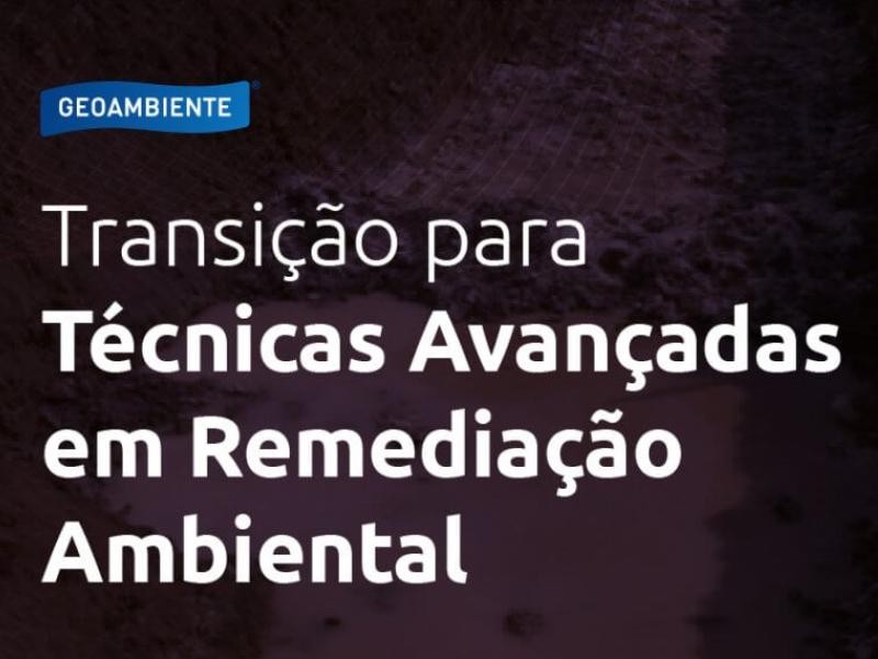 Websérie GAC - Ponta a Ponta #09. Transição para Técnicas Avançadas na Remediação Ambiental ​